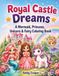 Royal Castle Dreams: A Mermaid, Princess, Unicorn & Fairy Coloring Book