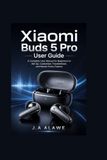 Xiaomi Buds 5 Pro User Guide