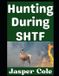 Hunting Jasper Cole Disaster Prep with Jasper Cole- Hunting During SHTF