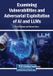 Examining Libri GmbH Examining Vulnerabilities and Adversarial Exploitation of AI and LLMs Paperback