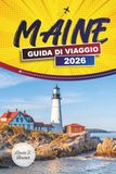 MAINE GUIDA DI VIAGGIO 2026