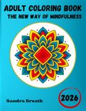 ADULT COLORING BOOK THE NEW WAY OF MINDFULNESS