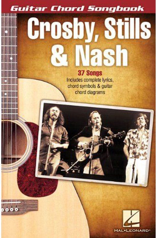 Crosby, Hal Leonard Corporation Crosby, Stills & Nash Guitar Chord Songbook