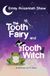 The Tooth Fairy and The Tooth Witch