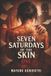 Seven Saturdays of the Skin Paperback
