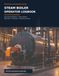 Steam Boiler Operator Logbook: Daily Operating Readings, Water Treatment, Safety Tests, Combustion and Maintenance Records