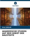 Akademische Verlag Unser Wissen Akademische Studien Auf Dem Gebiet Der Baustoffe