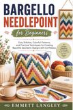 Bargello Needlepoint for Beginners: Easy Stitches, Colorful Patterns, and Practical Techniques for Creating Beautiful Geometric Designs with Confidence