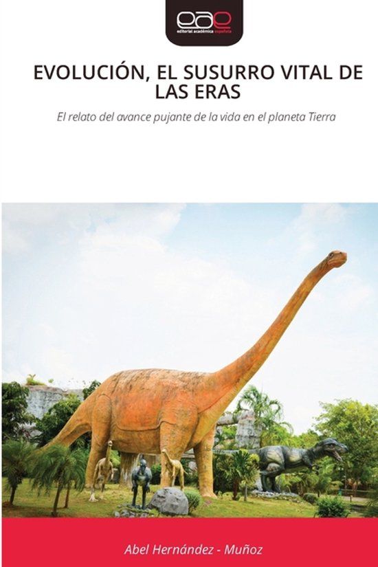 EVOLUCIÓN, Editorial Academica Espanola Evolución, El Susurro Vital de Las Eras Paperback