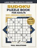 Sudoku Puzzle Book for Adults: 408 Large Print Brain Challenges in Easy, Medium & Hard Levels with Answers at the Back