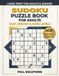 Sudoku Puzzle Book for Adults: 408 Large Print Brain Challenges in Easy, Medium & Hard Levels with Answers at the Back