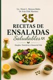 35 Recetas de Ensaladas Saludables: Simples, nutritivas y llenas de Vida