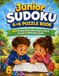 Junior Sudoku 6x6 Puzzle Book: 300 Puzzles from Very Easy to Hard Across 6 Difficulty Levels