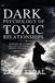 Dark Psychology of Toxic Relationships: Recognize the Patterns. Reclaim Your Power. Rebuild Your Life.