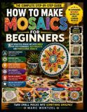 How Independently Published How To Make Mosaics For Beginners