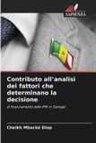 Contributo Edizioni Sapienza Contributo all'analisi dei fattori che determinano la decisione: di finanziamento delle PMI in Senegal Paperback