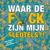 Lantaarn Publishers Waar de f*ck zijn mijn sleutels?!