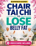Chair Tai CHI for Life: Chair Tai Chi to Lose Belly Fat