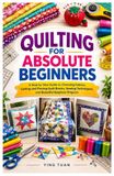 QUILTING Libri GmbH QUILTING FOR ABSOLUTE BEGINNERS