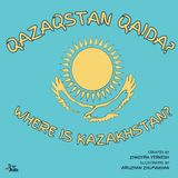 Where Bir Bala Where is Kazakhstan? / Qazaqstan Qaida?