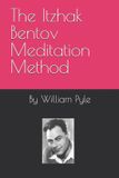 The Itzhak Bentov Meditation Method: Paperback
