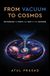 From Vacuum to Cosmos - Rethinking the Birth and Fate of the Universe