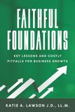 Faithful Foundations: Key Lessons and Costly Pitfalls for Business Growth