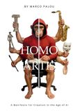 Homo Artis: A Manifesto for Creation in the Age of AI