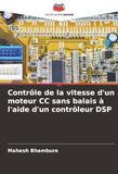 Contrôle Editions Notre Savoir Contrôle de la vitesse d'un moteur CC sans balais à l'aide d'un contrôleur DSP