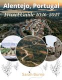 Alentejo, Portugal Travel Guide 2026–2027: Évora, Monsaraz, Wine Country, and the Alqueva Dark Sky Reserve Everything You Need to Plan Your Trip