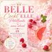 BELLE Cockt’ELLE : L’art du cocktail Pétillant ET sans alcool: 48 Mocktails élégant pour Célébrer Chaque Saison - 5 ingrédients Maximum