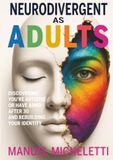 Neurodivergent as Adults: Discovering You're Autistic or Have ADHD After 30 and Rebuilding Your Identity