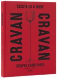 Cravan: Rizzoli International Publications Cravan Cocktails and more : Recipes from Paris /anglais