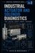 INDUSTRIAL ACTUATOR AND SOLENOID DIAGNOSTICS: Valves, Coils, Cylinders, Contactors, Brakes and Motion Faults: 3