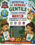 I Detective del Denaro Gentile: Educazione Finanziaria e Ambientale per Bambini 7-9 anni