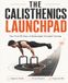 The Calisthenics Launchpad: Your First 60 Days of Bodyweight Strength Training