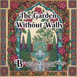 The Garden Without Walls