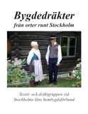 Bygdedräkter Aveförlaget Bygdedräkter från orter runt Stockholm Paperback