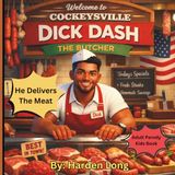 Dick Dash the Butcher: He Delivers The Meat: Welcome to Cockeysville: Best In Town Adult Parody Kids Book