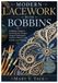 MODERN LACEWORK WITH BOBBINS: A Modern Guide to Contemporary Designs, Creative Techniques, Freeform Patterns, and Artistic Lace Making
