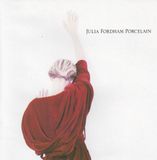 Porcelain Julia Fordham - Porcelain