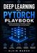 Deep Independently Published Deep Learning with PyTorch Playbook Paperback