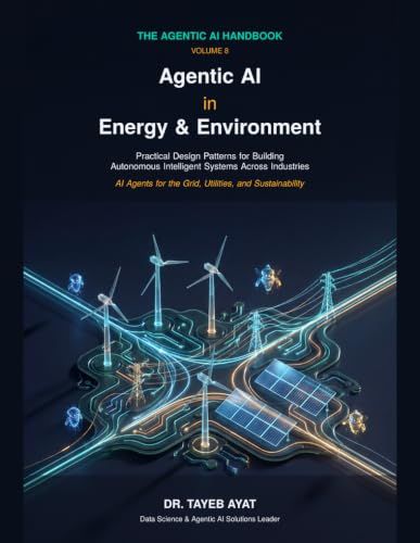 Agentic AI in Energy & Environment: Practical Design Patterns for Building Autonomous Intelligent Systems Across Industries
