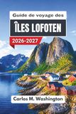 Guía de viaje de las islas Lofoten 2026-2027