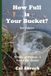 How Nibbles of Wisdom How Full is Your Bucket? 2nd Edition Paperback