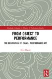 From Routledge From Object to Performance: The Beginnings of Israeli Performance Art