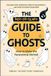 The Adams Media Corporation The Not-So-Scary Guide to Ghosts: How to Make the Paranormal Normal