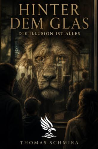 Hinter dem Glas: Die Illusion ist alles 9783565528318