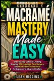 Macramé Mastery Made Easy