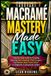 Macramé Mastery Made Easy